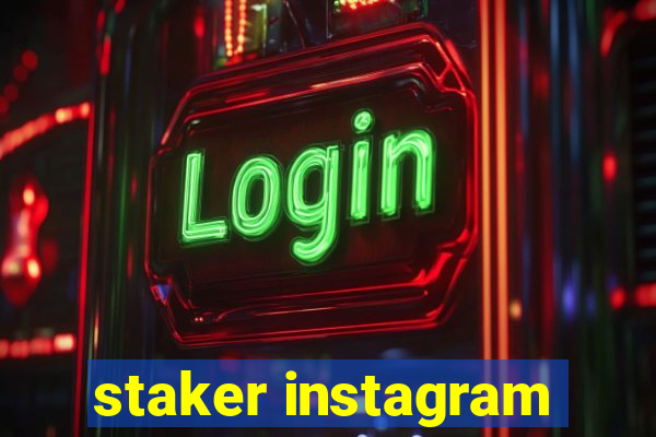 staker instagram